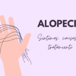 ¿Cuáles son los tipos de alopecia? Síntomas, causas y tratamiento
