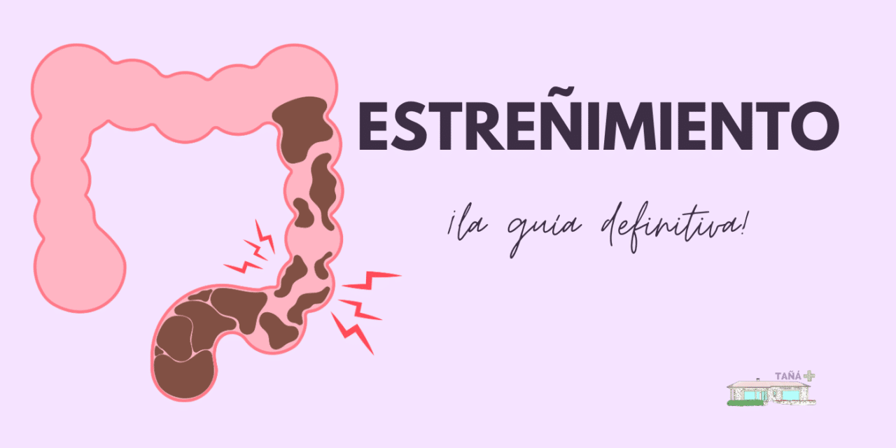 Guía para el estreñimiento: Causas, qué tomar y ¡mucho más!