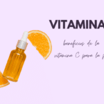 Beneficios de la vitamina C para la piel