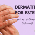 Dermatitis por estrés: qué es, síntomas y tratamiento