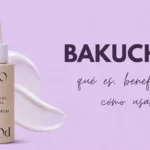 ¿Qué es el bakuchiol y para qué sirve?