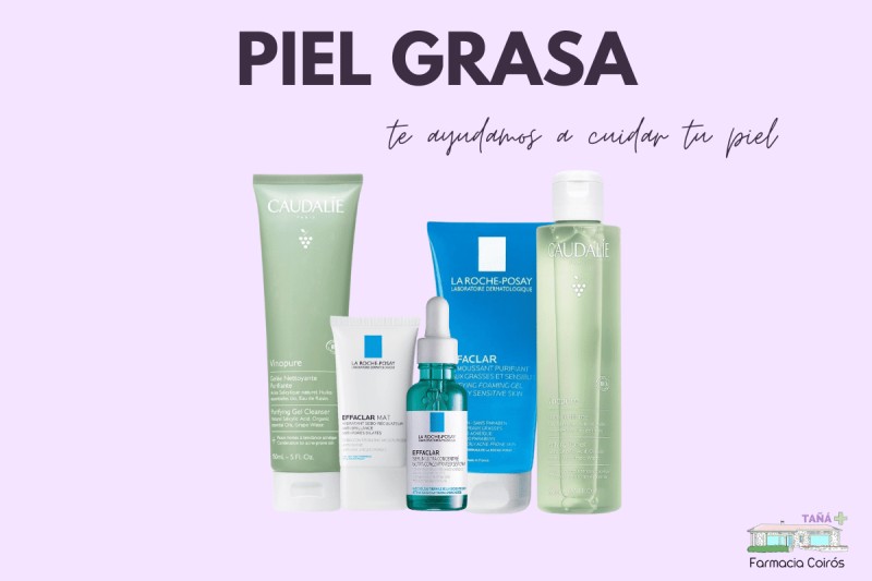 Piel grasa, te ayudamos a cuidar tu piel